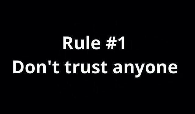 Rule No.1: Never Trust Anyone — The Harsh Reality of Broken Trust