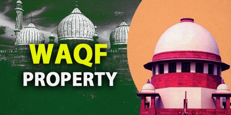 Supreme Court Expresses Concerns Over Waqf Amendment Act, 2025, and Its Potential Impact on Religious Properties