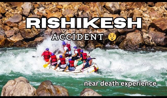 Tragic Rafting Accident in Rishikesh Claims Life of Tourist from Patel Nagar Rishikesh, Uttarakhand – April 19, 2025